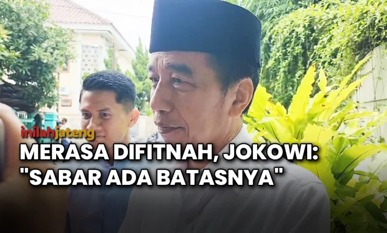 Merasa Difitnah, Jokowi: “Sabar Ada Batasnya”